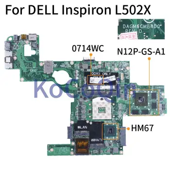 За DELL Inspiron L502X дънна Платка на лаптоп DAGM6CMB8D0 0714WC N12P-GS-A1 дънна Платка на лаптоп HM67 DDR3