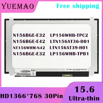 15,6 Тънък LCD дисплей за лаптоп с матрица NT156WHM-N42 N156BGE-E32 N156BGE-E42 LP156WHB-TPC1 LP156WHB-TPB1 LTN156AT39-H01 LP156WHB-TPC2
