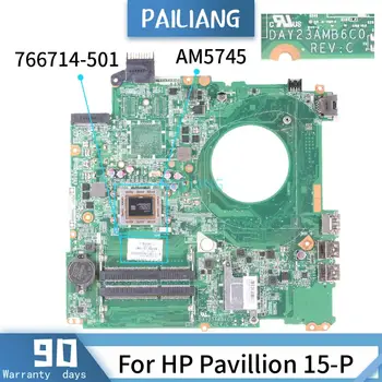 Дънната платка на лаптопа PAILIANG За HP Pavillion 15-P дънна Платка DAY23AMB6C0 766714-501 Основната AM5745 ТЕСТВАНА DDR3