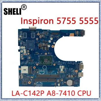 SHELI За Dell Inspiron 5755 5555 дънна Платка с процесор A8-7410 LA-C142P CN-01N0C6 01N0C6 Интегрирана на дънната платка
